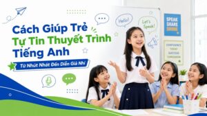 Cách Giúp Trẻ Tự Tin Thuyết Trình Tiếng Anh: Từ Nhút Nhát Đến Diễn Giả Nhí