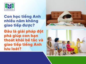 Con học tiếng Anh nhiều năm không giao tiếp được?