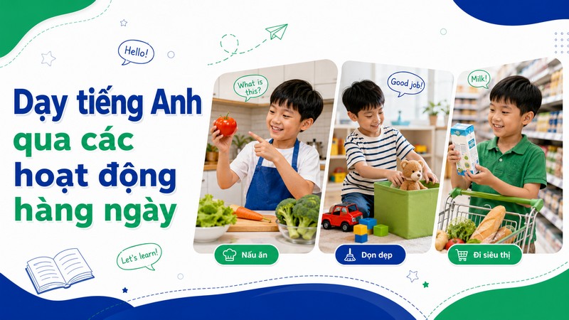 Dạy tiếng Anh qua các hoạt động hàng ngày