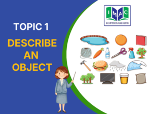 TOPIC 1 - DESCRIBE AN OBJECT