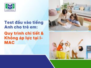 Test đầu vào tiếng Anh cho trẻ em tại IMAC