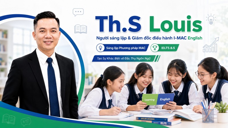 Th.S Louis: Người sáng lập và Giám đốc điều hành I-MAC English