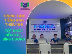 Trung Tâm Tiếng Anh Thiếu Nhi Tốt Nhất Bến Cát